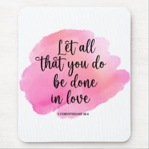 Bible Everything In Love 1 Corinthians 16:4 Mouse Mat