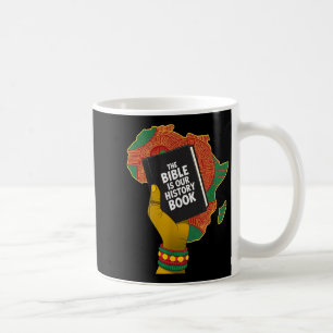 Bible is history book african heritage christian coffee mug