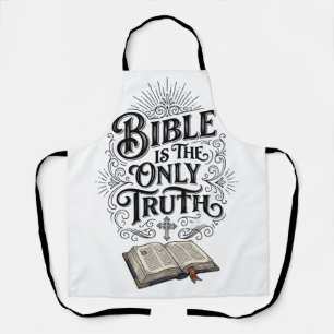 Bible Is The Only Truth Christian T-Shirt Apron