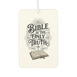 Bible Is The Only Truth Christian T-Shirt Car Air Freshener