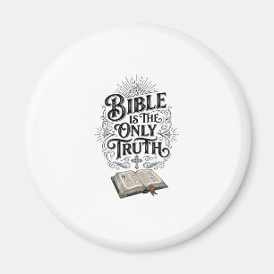 Bible Is The Only Truth Christian T-Shirt Magnet