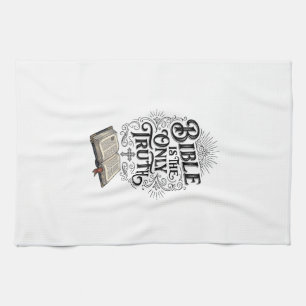 Bible Is The Only Truth Christian T-Shirt Tea Towel