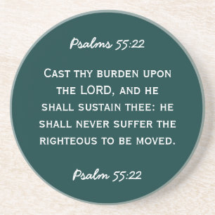 Bible passage Psalm 55:22 in white text. Coaster