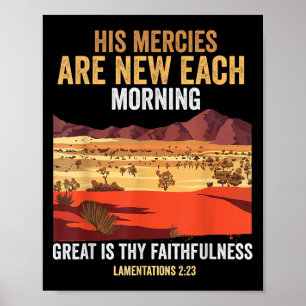 Bible Quote His Mercies Are New Every Morning I Lo Poster