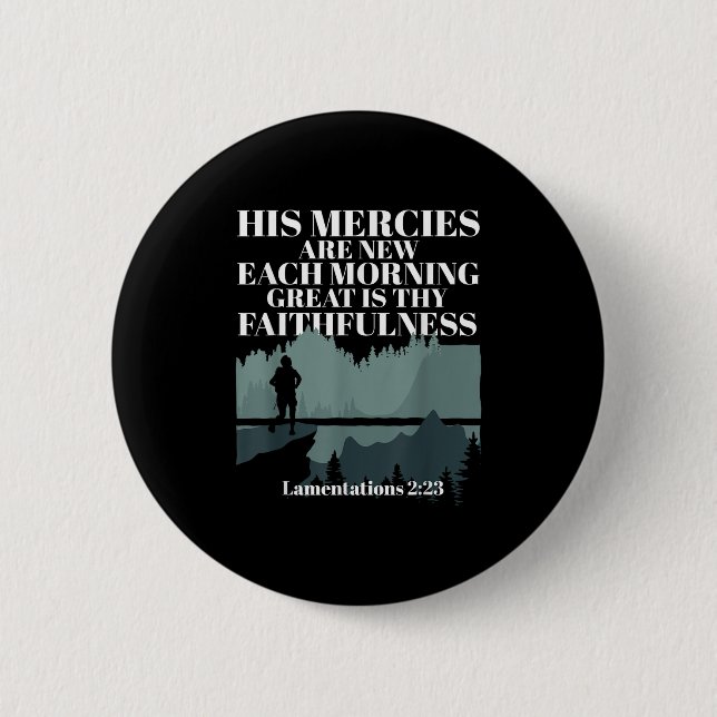 Bible Quote His Mercies Are New Every Morning Jesu 6 Cm Round Badge (Front)