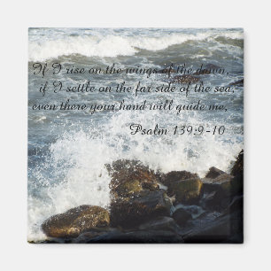 Bible quote Psalm 139:9-10 magnet