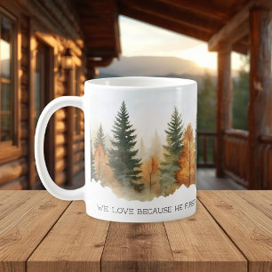 Bible Scripture Forest 1 John 4:19 Mug