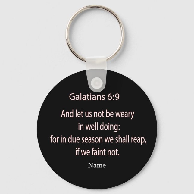 Bible scripture Galatians 6:9 Key Ring (Front)