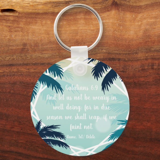 Bible scripture Galatians 6:9 Key Ring (Front)