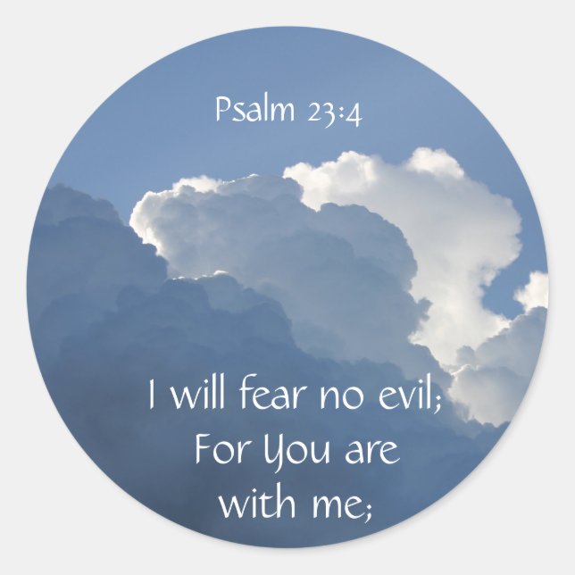 Bible Scripture Psalm 23:4 Fear No Evil... Classic Round Sticker (Front)
