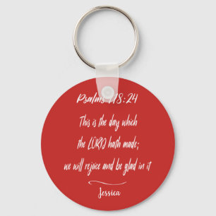 Bible scripture Psalms 118:24 Key Ring