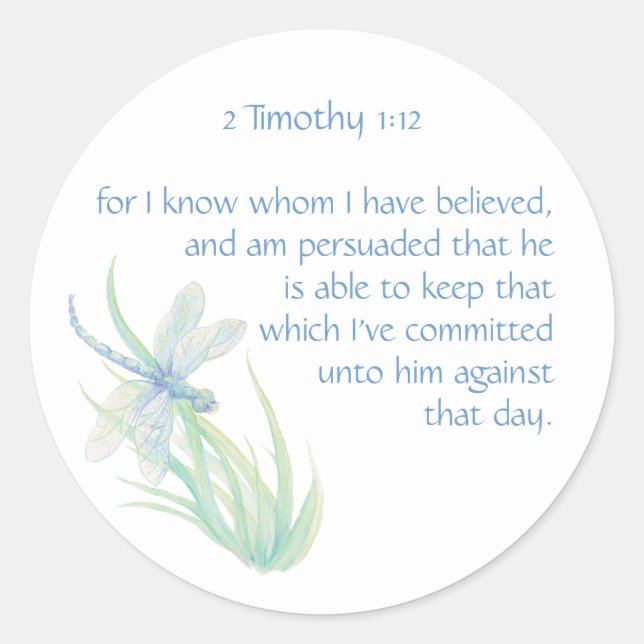 Bible Scripture verse 2 Timothy 1:12 Dragonfly Classic Round Sticker (Front)