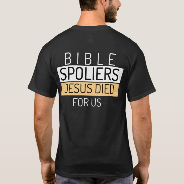 BIBLE SPOLIERS JESUS ​​DIED FOR US  T-Shirt (Back)