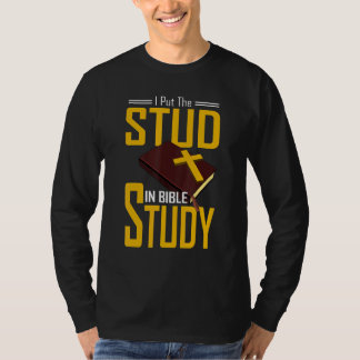 Bible Study Christian I Put The Stud In Bible Stud T-Shirt