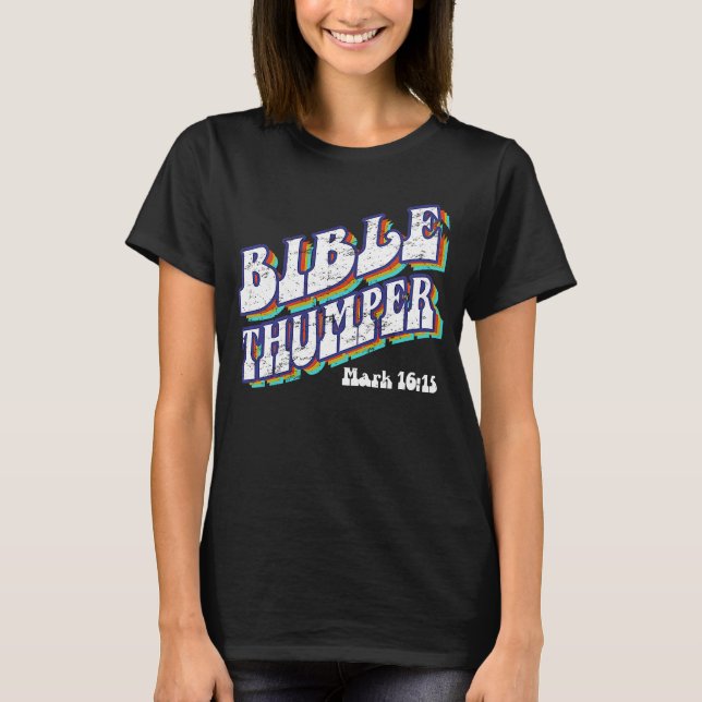 Bible Thumper  Pastor Ministry Disciple and Clergy T-Shirt (Front)