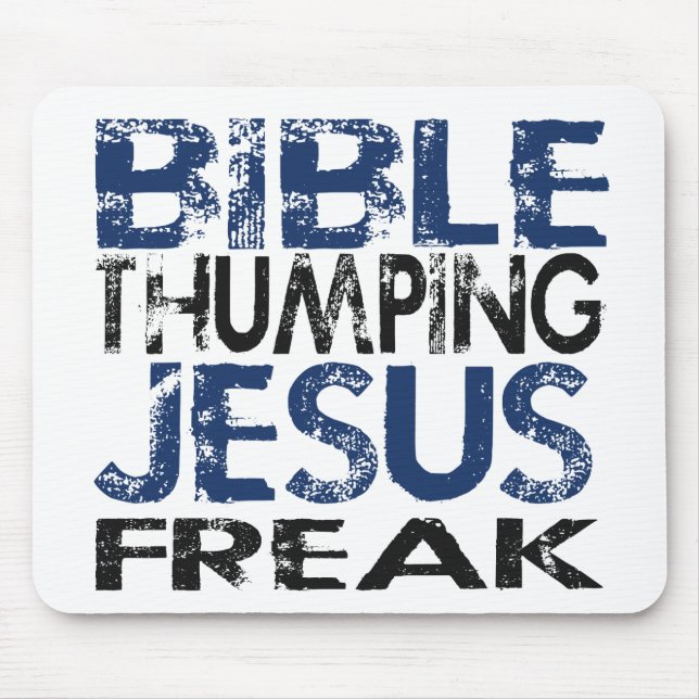 Bible Thumping Jesus Freak Mouse Mat (Front)