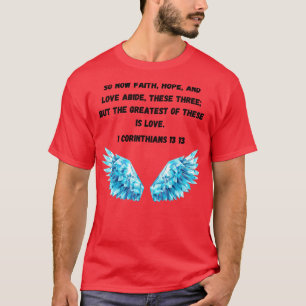 Bible verse 1 corinthians 1313 T-Shirt