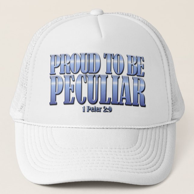 Bible Verse: 1st Peter 2:9 Proud to be Peculiar Trucker Hat (Front)