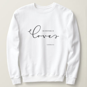 Bible Verse about  Love White Woman Sweatshirt