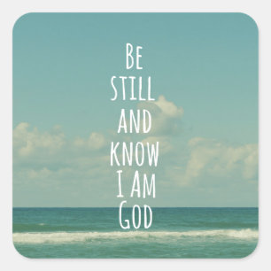 Bible Verse: Be Still and Know Square Sticker
