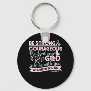 Bible Verse Be Strong And Courageous The Lord Your Key Ring