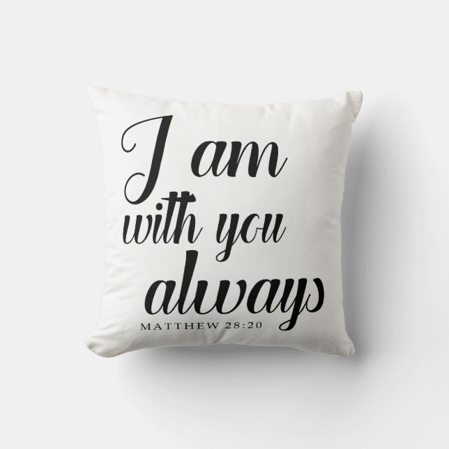 bible verse christian i am with you always cushion (Front)
