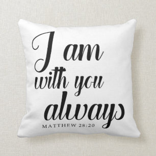 bible verse christian i am with you always cushion
