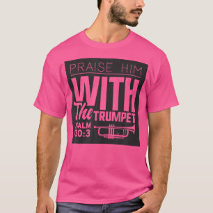 Bible Verse Christian Quote Psalm 1503 Trumpet T-Shirt
