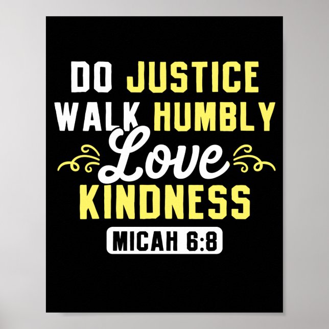 Bible Verse  Do Justice Walk Humbly Love Kindness Poster (Front)