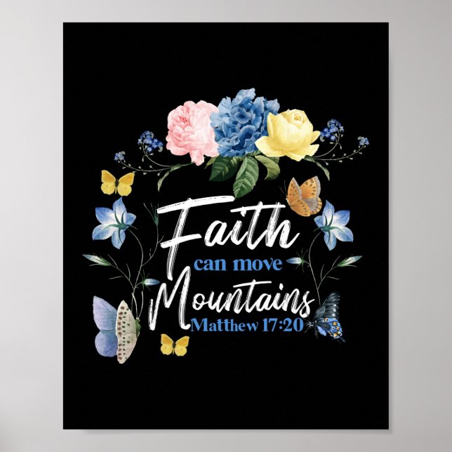 Bible Verse Faith Can Move Mountains Matthew 17:20 Poster (Front)