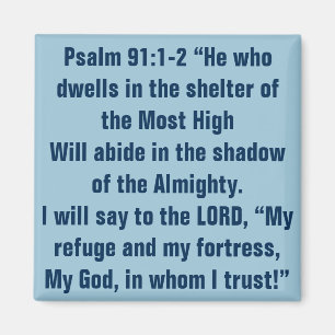 Bible verse for hard times Psalm 91:1-2 Magnet
