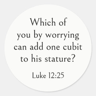 Bible Verse for Stress, Luke 12:25, Modern Simple Classic Round Sticker