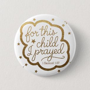 Bible verse from 1 Samuel 1:27 6 Cm Round Badge