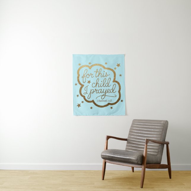 Bible verse from 1 Samuel 1:27 Tapestry (In Situ)