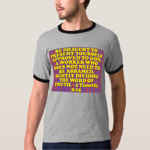 Bible verse from 2 Timothy 2:15. T-Shirt