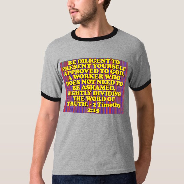 Bible verse from 2 Timothy 2:15. T-Shirt (Front)