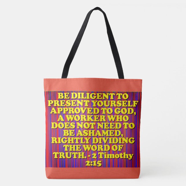 Bible verse from 2 Timothy 2:15. Tote Bag (Front)
