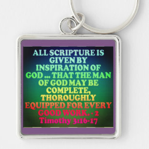 Bible verse from 2 Timothy 3:16-17. Keychain