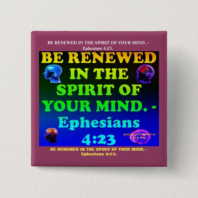 Bible verse from Ephesians 4:23. 15 Cm Square Badge (Front)