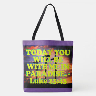Bible verse from Luke 23:43. Tote Bag