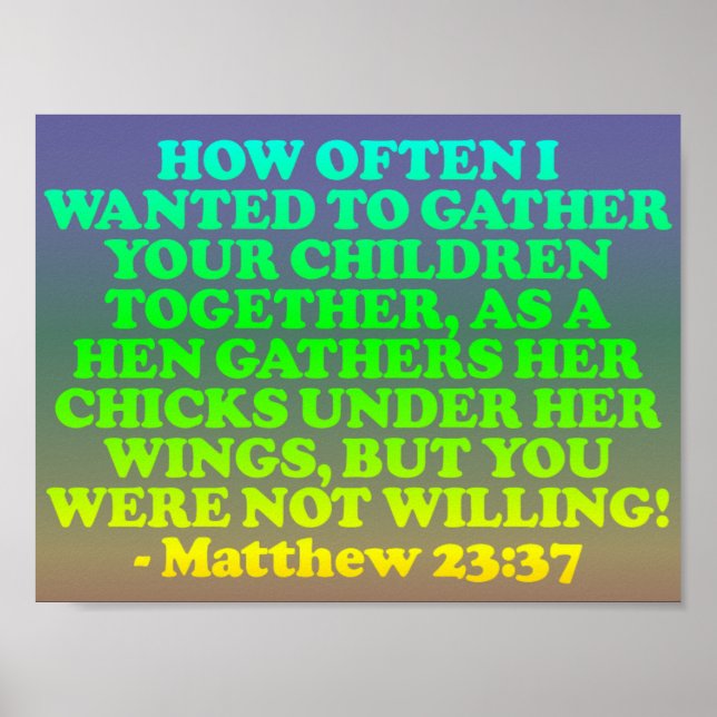 Bible verse from Matthew 23:37. Poster (Front)