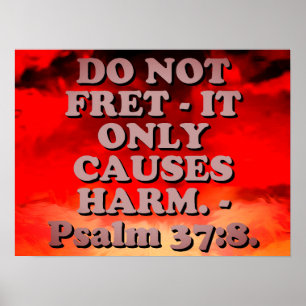 Bible verse from Psalm 37:8. Poster