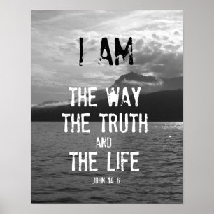 Bible Verse: I am the Way, Truth, Life Poster