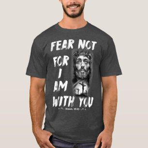 Bible Verse Isaiah 41 10 Jesus Christian Faith T-s T-Shirt