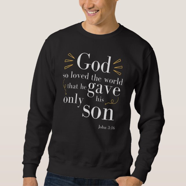 Bible Verse John 316 Scripture Christian Religious Sweatshirt (Front)