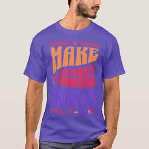 Bible verse Make heaven crowded 4 T-Shirt