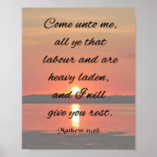 Bible Verse, Mathew 11:28, Come unto me Poster