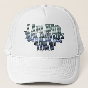 Bible Verse: Matthew 28:20 Trucker Hat