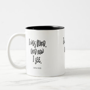 Bible Verse Mug Jesus I was Blind and now I See 