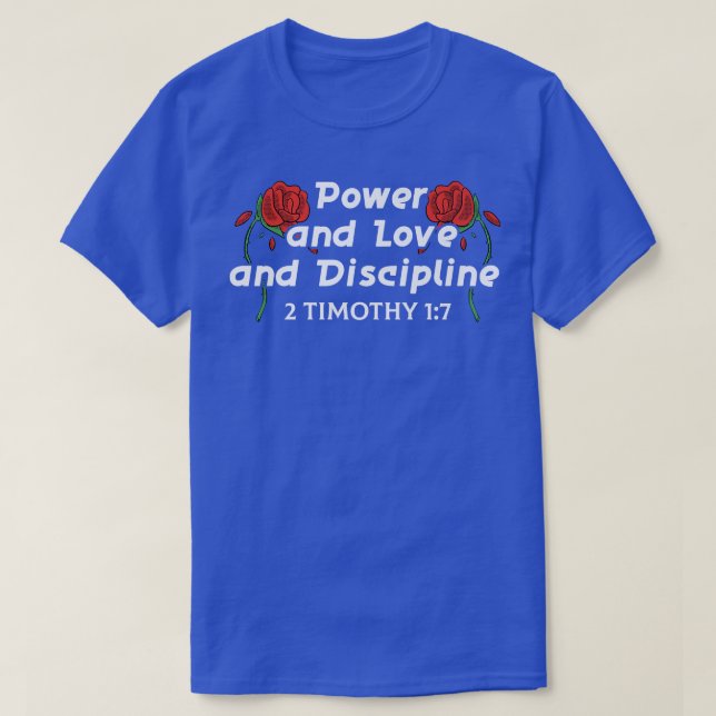 Bible Verse Power And Love And Discipline God Prem T-Shirt (Design Front)